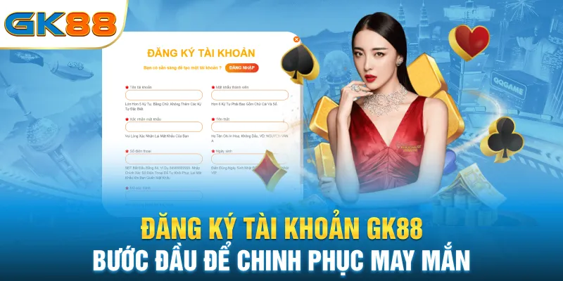 dang-ky-tai-khoan-gk88-buoc-dau-de-chinh-phuc-may-man