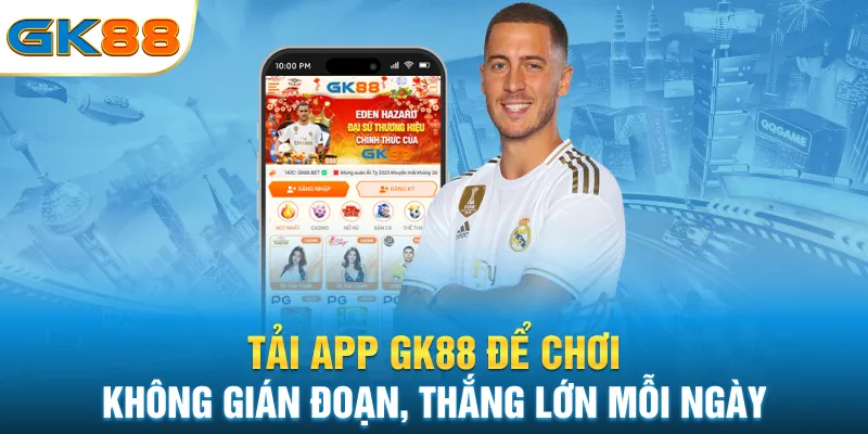 tai-app-gk88-de-choi-khong-gian-doan-thang-lon-moi-ngay